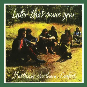 Later That Same Year by Matthews' Southern Comfort