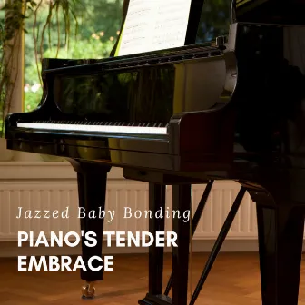 Jazzed Baby Bonding: Piano's Tender Embrace by 