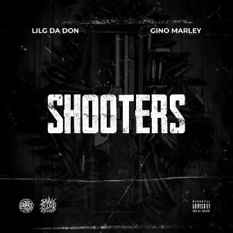 Shooters by Lil G Da Don