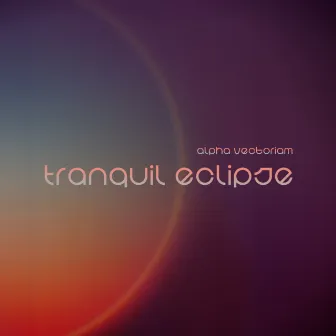 Tranquil Eclipse by Alpha Vectoriam