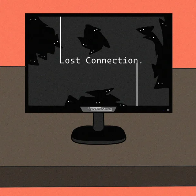 Lost Connection.