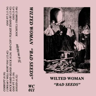 Bad Seeds by Wilted Woman