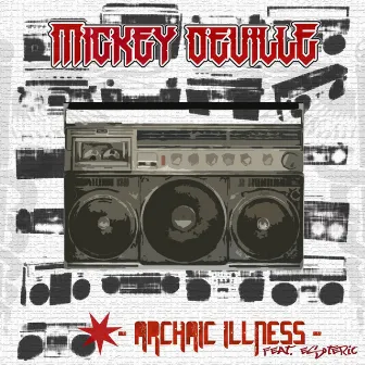 Archaic Illness (feat. Esoteric) by Mickey Deville