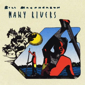 Many Rivers by Bill Macpherson