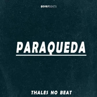 Paraqueda by Thales no Beat