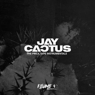 The Prick Tape Instrumentals, Vol. 4 by Jay Cactus