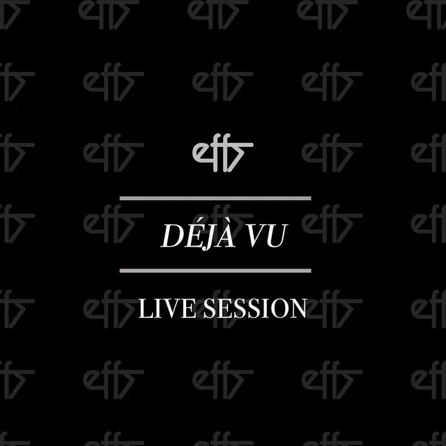 Déjà Vu - Live Session