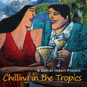 A Daniel Indart Project: Chilling in the Tropics by Daniel Indart