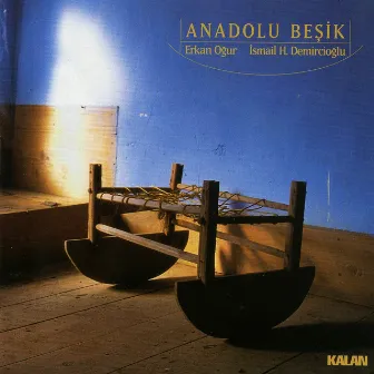 Anadolu Beşik by Erkan Oğur