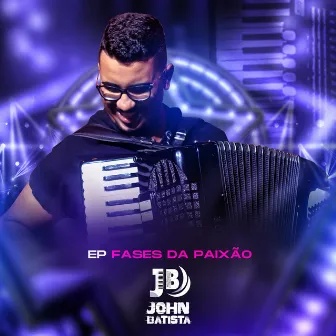 Fases da Paixão by JOHN BATISTA