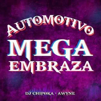 Automotivo Mega Embraza by AWYNE