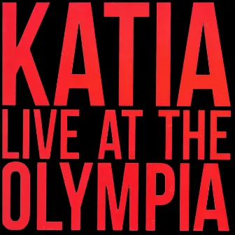 Katia Live at the Olympia by Katia Guerreiro