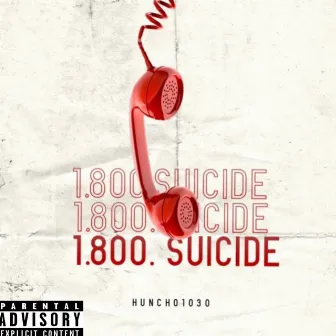 1800-SUI-CIDE by Huncho1030