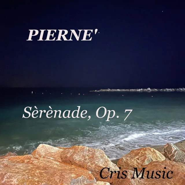 Piernè: Sèrènade, Op.7