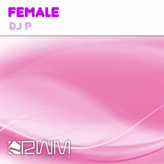 Female (Original Mix) by DJ P