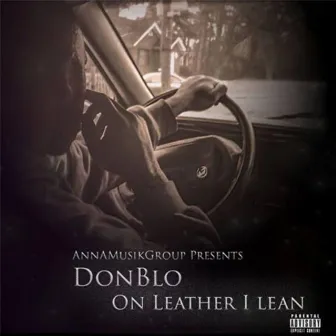 On Leather I Lean by Don Blo