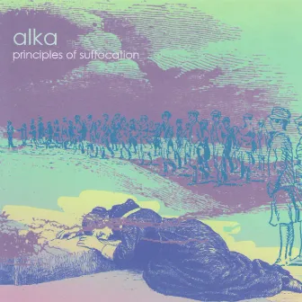 Principles of Suffocation by Alka