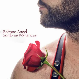 Sombres Romances by Beltane Angel