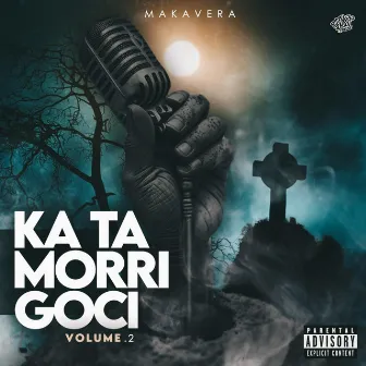 Ka Ta Morri Goci II by Makavera