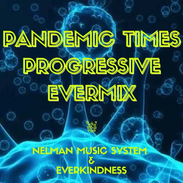 Pandemic Times Progressive Evermix - Remix