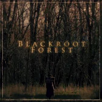 Blackroot Forest by The Wise Man's Fear