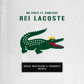 Rei Lacoste (Remix) by Malik Mustache