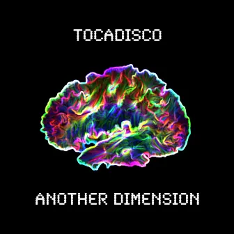 Another Dimension by Tocadisco