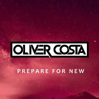 Prepare for New by Oliver Costa