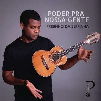 Poder pra Nossa Gente by Pretinho da Serrinha