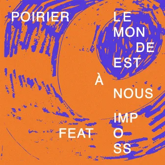 Le monde est à nous by Poirier