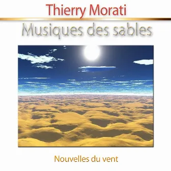 Musiques des sables (Nouvelles du vent) [Relaxation] by Thierry Morati