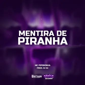 Mentira de Piranha by DJ SC