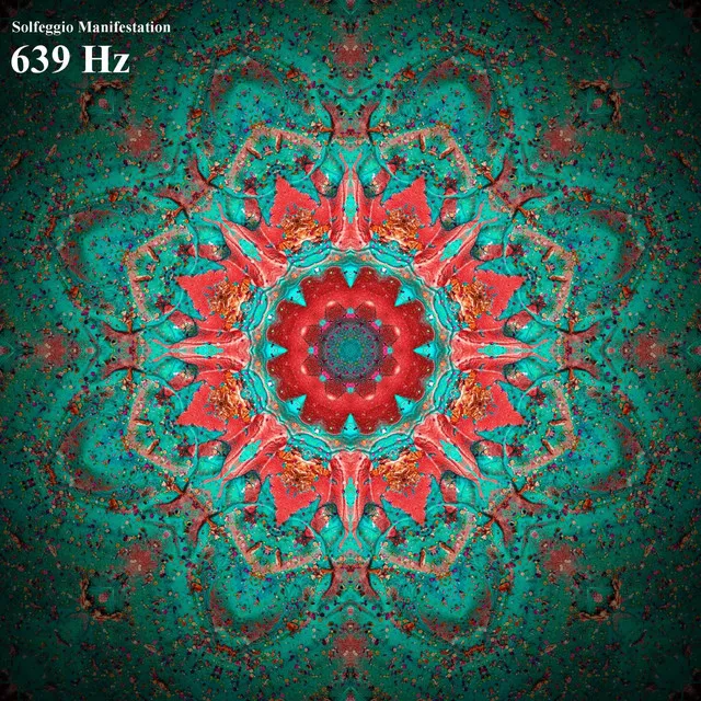 639 Hz Harmonize Your Relationships