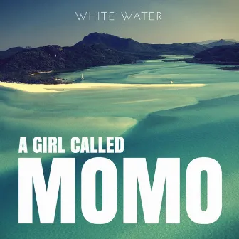 White Water by A Girl Called Momo