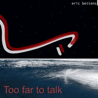 Too Far to Talk (Radio Edit) by Eric Bettens