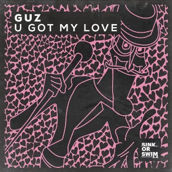 U Got My Love by Guz