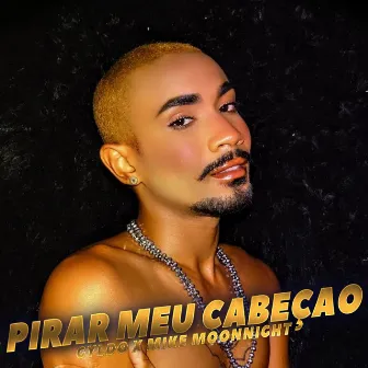 Pirar Meu Cabeção by Gyldo