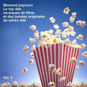 Moment popcorn, Vol. 2 (Le top des musiques de films et des bandes originales de séries télé) by Unknown Artist