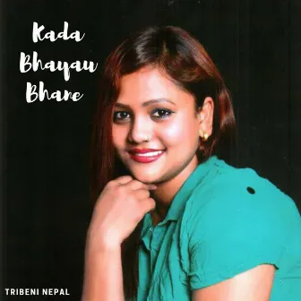 Kada Bhayau Bhane by Purna kala Bc