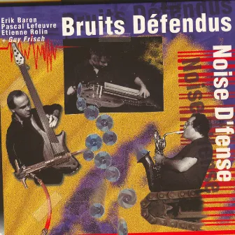 Bruits Défendus, Noise D'fense by Etienne Rolin