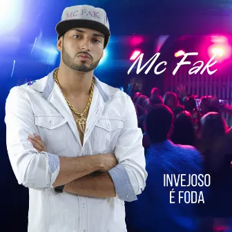 Invejoso É Foda by MC Fak