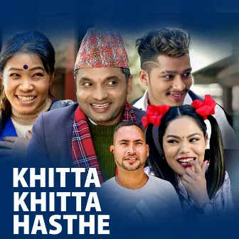 Khitta Khitta Hasthe by Good Luck Nepal