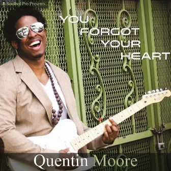 You Forgot Your Heart by Quentin Moore