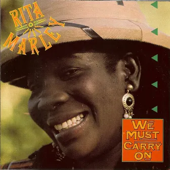 We Must Carry On by Rita Marley