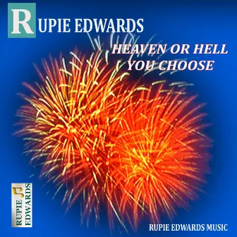 Heaven or Hell You Choose by Rupie Edwards