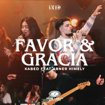 Favor & Gracia (Live) by Kabed