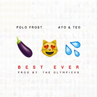 Best Ever (feat. Ayo & Teo) by Polo Frost