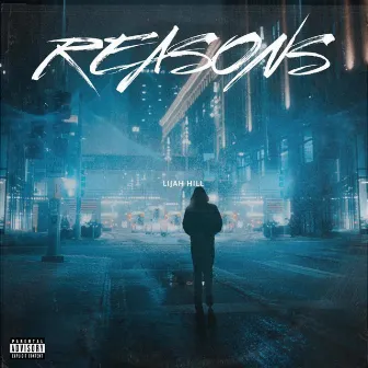 REASONS by Lijah Hill