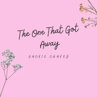 The One That Got Away by Jackie Chavez