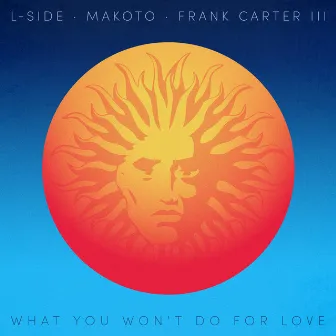 What You Won't Do for Love by Frank H. Carter III.